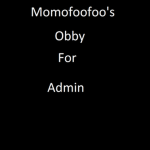 Momofoofoo's Obby For Admin