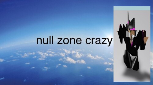 null zone crazy