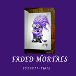 Faded Mortals