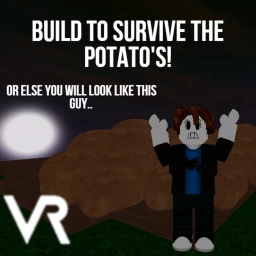 Build To Survive The Potato's! (VR Support!) icon