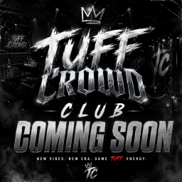 Tuff crowd coming soon