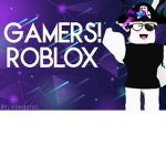 Gamers! Roblox