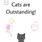 Cats are outstanding!