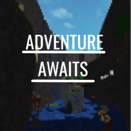 Adventure Awaits  [OBBY]
