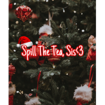 Spill the tea, sis<3