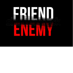 Friend or Enemy