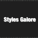 Styles Galore.