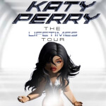 PST - Katy Perry's : The Lifetimes Tour