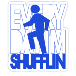 EVERY DAY IM SHUFFLIN 24