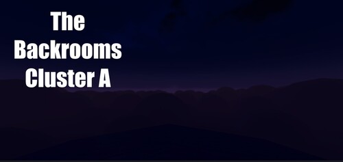 The Backrooms Cluster A [Levels A-1 - A-3]