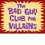 The Bad Guy Club For Villains