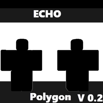 "ECHO" polygon
