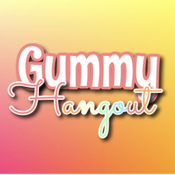 Gummy Hangout!