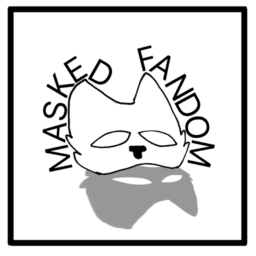 Masked Fandom [UPDATE!]
