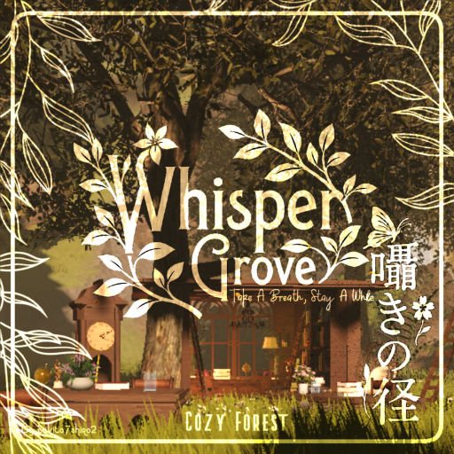 Whisper Grove🌻- Cozy Forest
