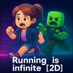 Running is infinite [2D]