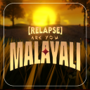 [Relapse] Are You Malayali? 🌴