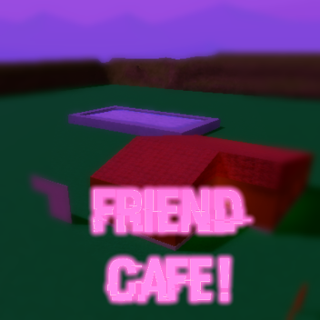 Friend cafe