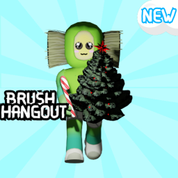 Brush Hangout