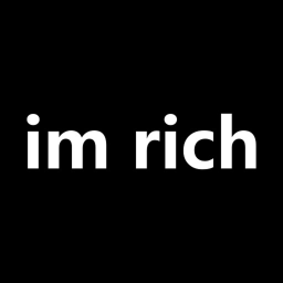i'm rich