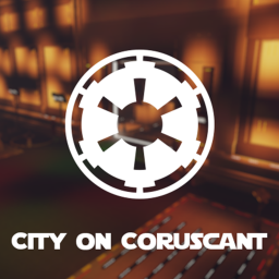 [PATROL] City on Coruscant