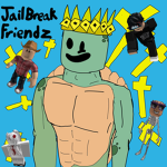 Jailbreak friendz