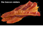 The baconstrip raiders