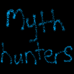 Myth Hunters.