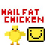 Hail Fat Chicken