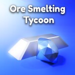 💎 Ore Smelting Tycoon