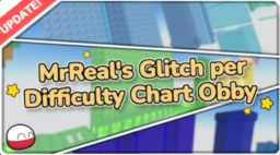MrReal s Glitch Per Difficulty Chart Obby