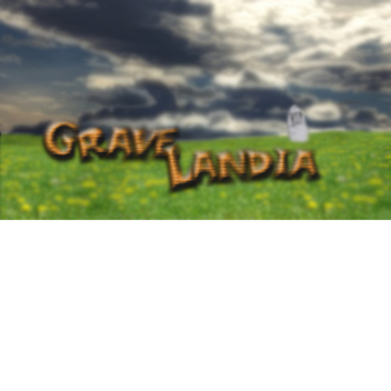 [Unreleased] GraveLandia