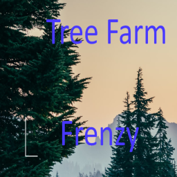 Tree Farm Frenzy (Map Update)