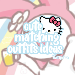 [sanrio] cute matching outfits ideas  🎀
