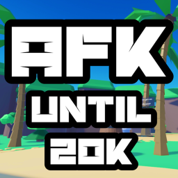 🎉 AFK Until I Earn 20K 🎉