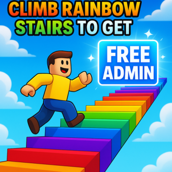 🌈Climb Rainbow Stairs! (FREE ADMIN)