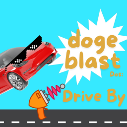 Doge blast dos: drive by