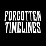FORGOTTEN TIMELINES