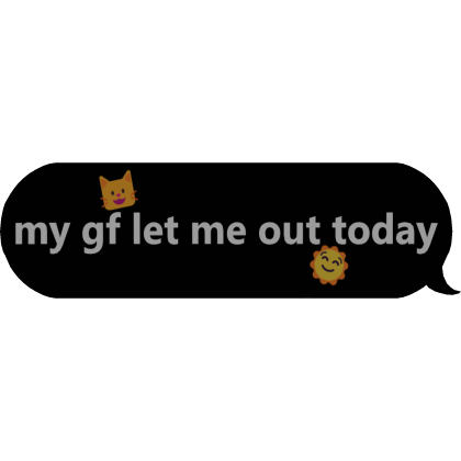 let me out today text