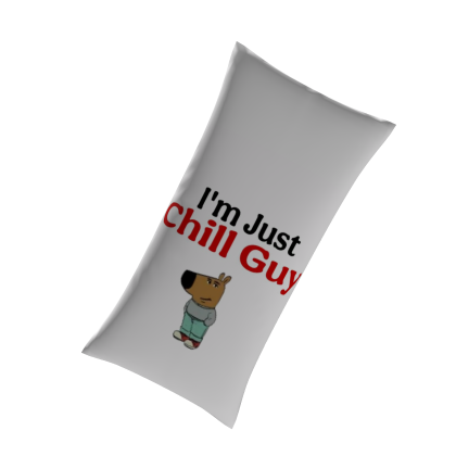 Pillow "I'm Just Chill Guy" Text Label Roblox item