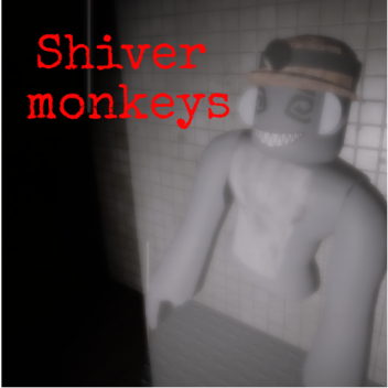 Shiver Monkeys [Beta]