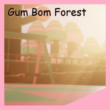Gum Bom Forest