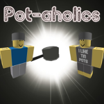 Pot-Aholics