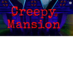Creepy Mansion