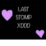 LAST STOMP XDDD
