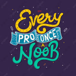 Every_Pro_Has_Once_Been_Nooby