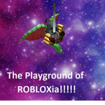 The Playground of ROBLOXia's Community!!!!!