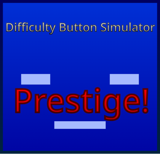 Difficulty Button Simulator Prestige (C6)