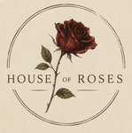• House of Roses •