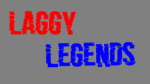 Laggy Legends